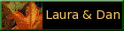 Laura & Dan